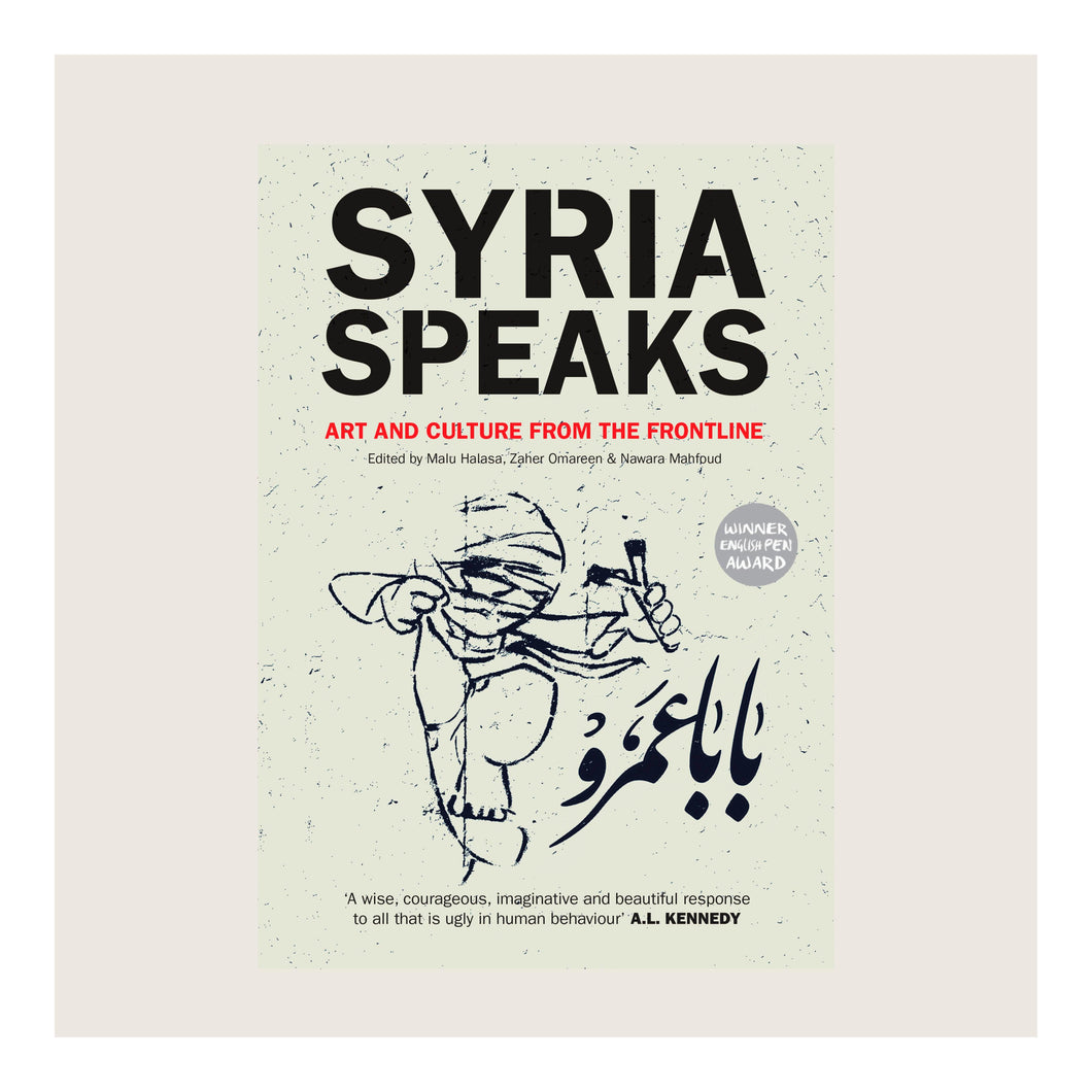 Syria Speaks: Art and Culture from the Frontline - ISHKAR