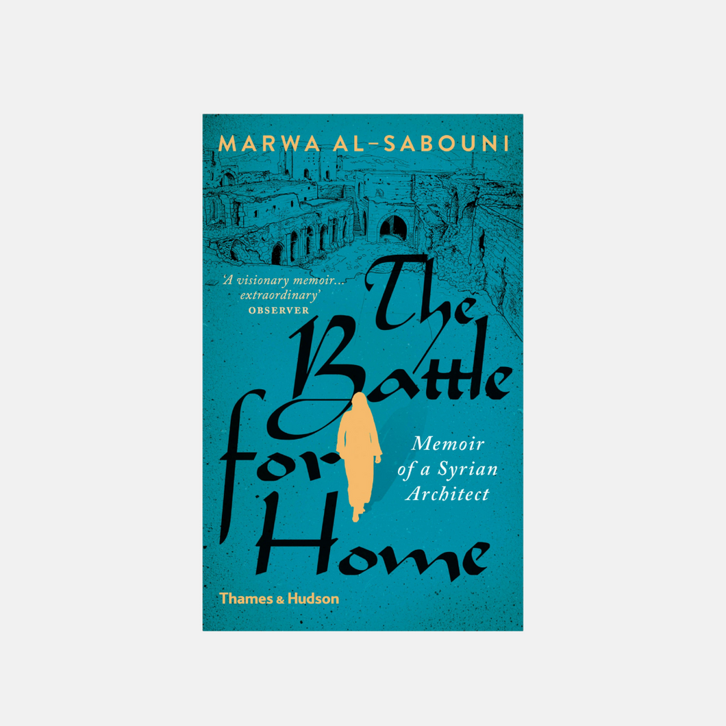 The Battle for Home: Memoir of a Syrian Architect